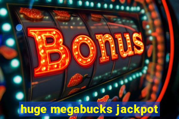 huge megabucks jackpot