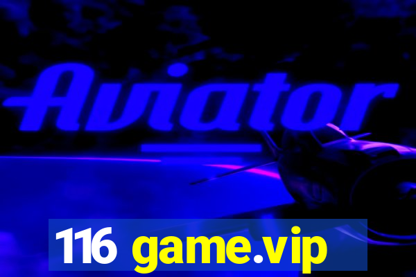 116 game.vip