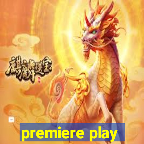 premiere play