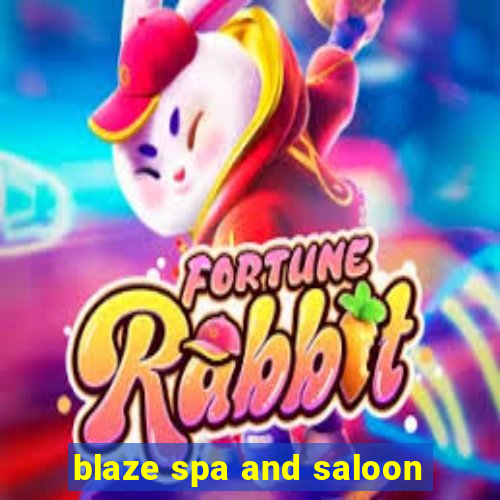 blaze spa and saloon