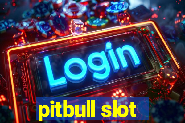 pitbull slot