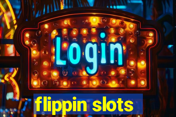 flippin slots