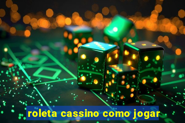 roleta cassino como jogar