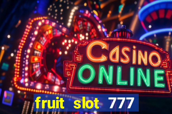 fruit slot 777 star bar