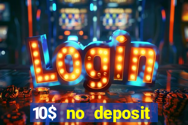 10$ no deposit casino bonus