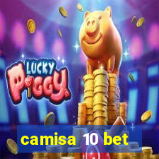 camisa 10 bet