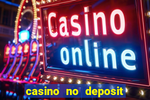 casino no deposit free money