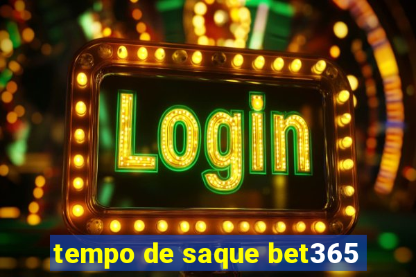 tempo de saque bet365