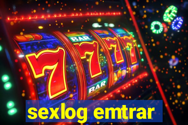 sexlog emtrar