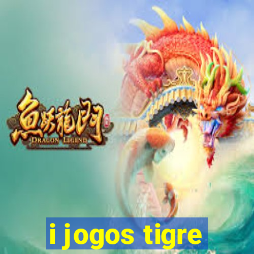 i jogos tigre