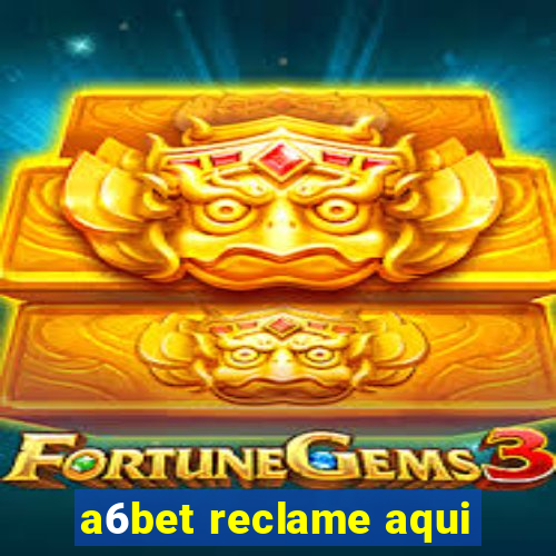 a6bet reclame aqui