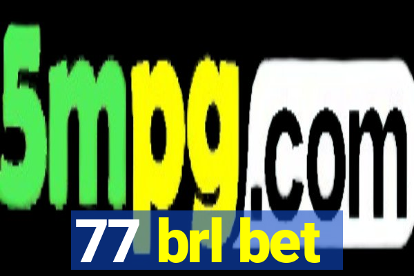 77 brl bet