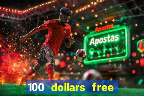 100 dollars free no deposit casino