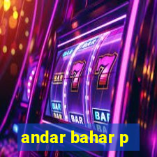 andar bahar p