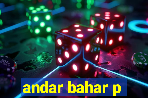 andar bahar p