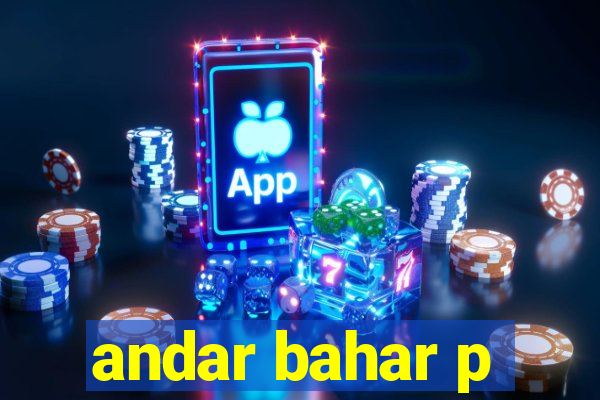 andar bahar p