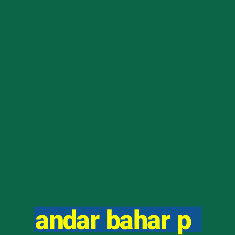 andar bahar p