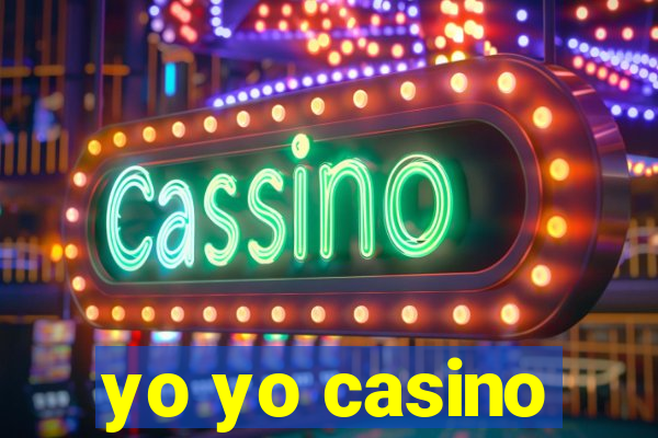 yo yo casino