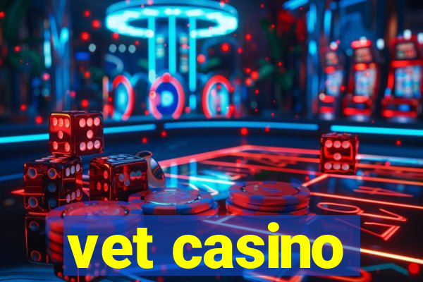 vet casino