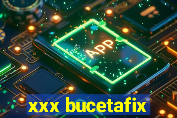 xxx bucetafix