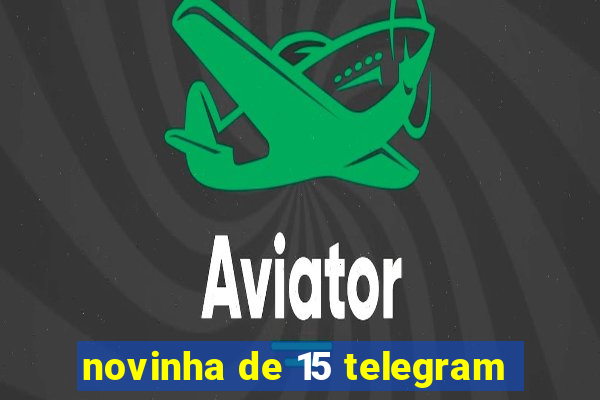 novinha de 15 telegram