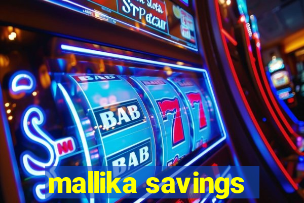 mallika savings