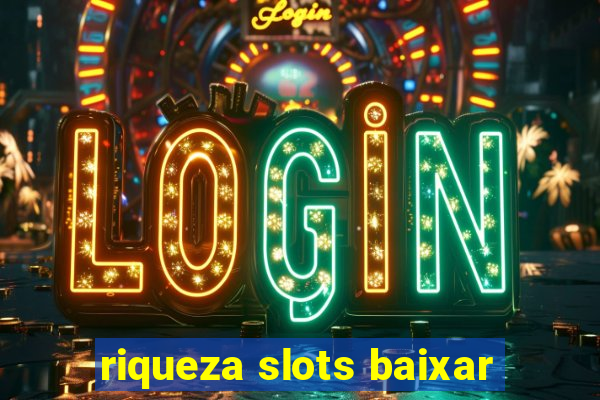 riqueza slots baixar