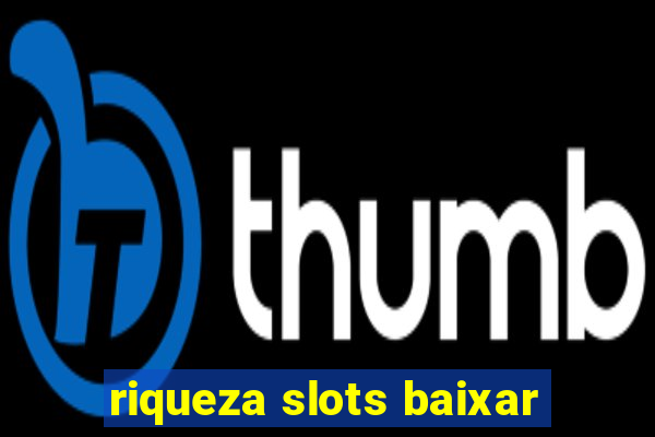 riqueza slots baixar