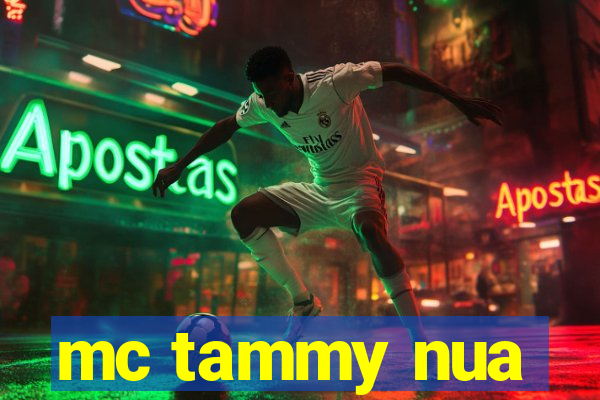 mc tammy nua