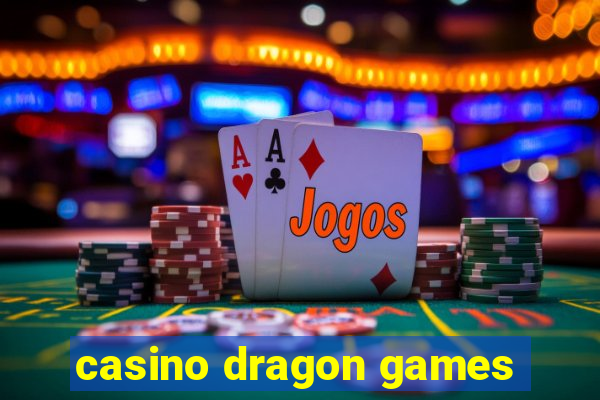 casino dragon games