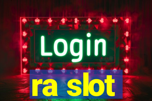 ra slot