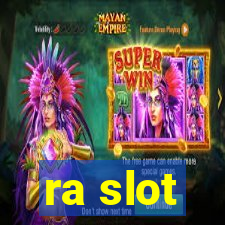 ra slot