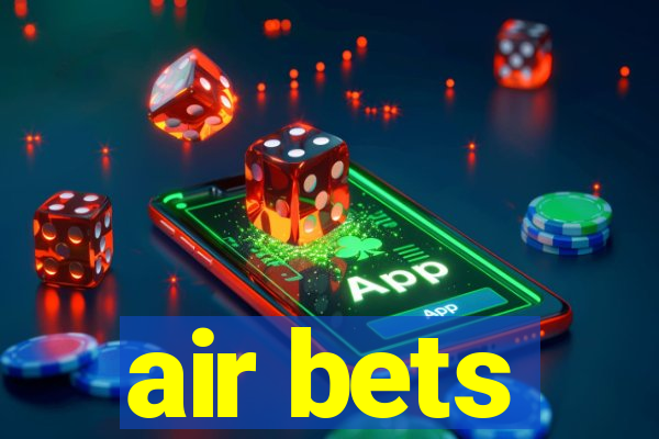 air bets