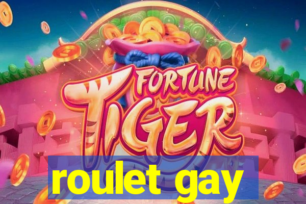 roulet gay