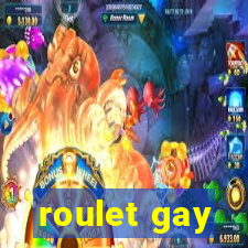 roulet gay