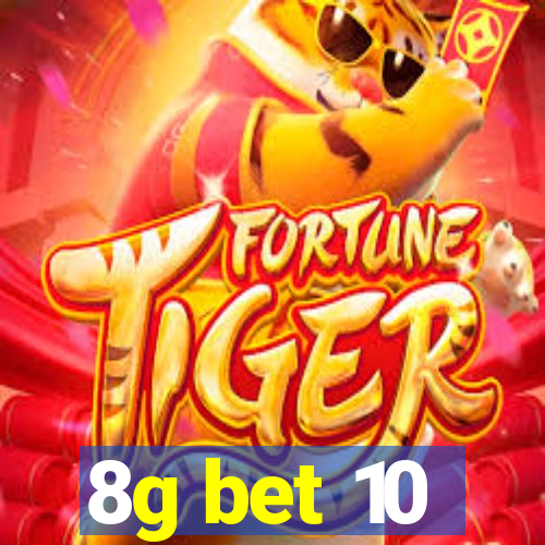 8g bet 10