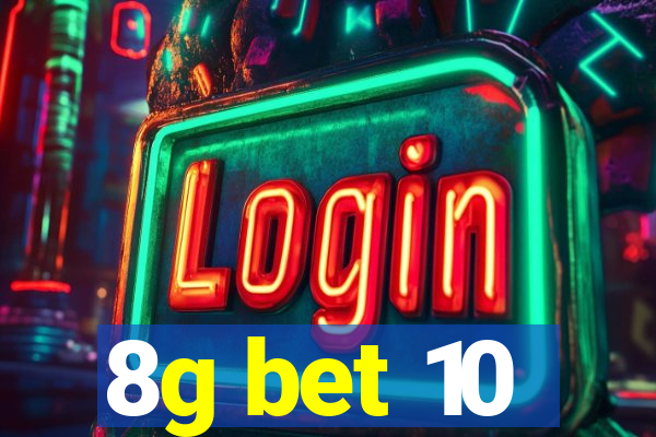 8g bet 10