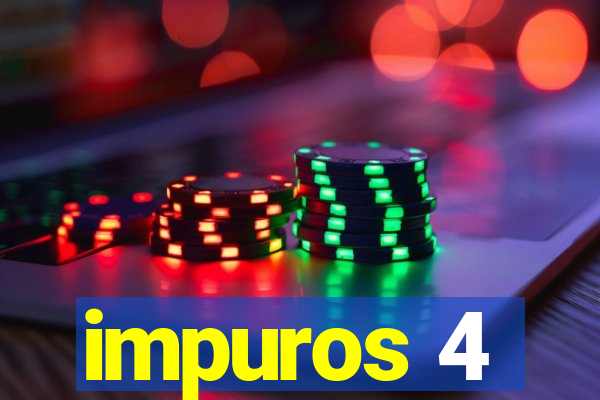 impuros 4