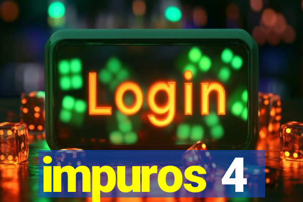 impuros 4