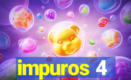 impuros 4