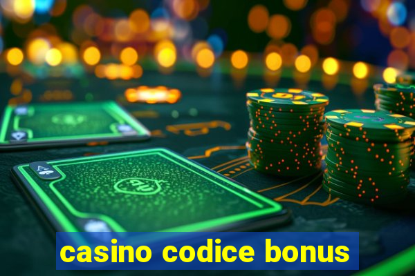 casino codice bonus