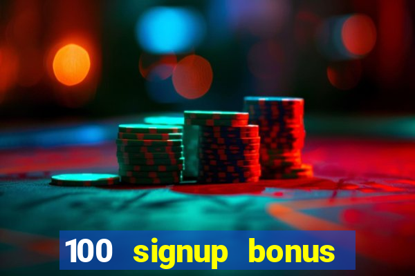 100 signup bonus casino india