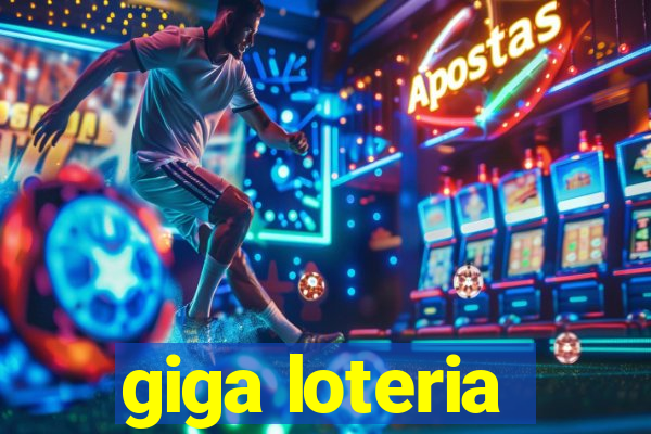 giga loteria