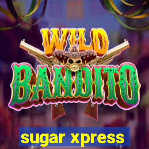 sugar xpress