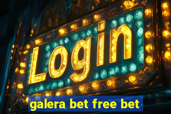 galera bet free bet