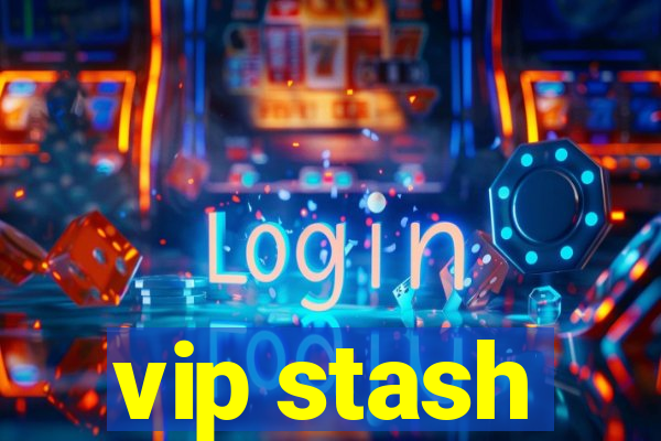 vip stash