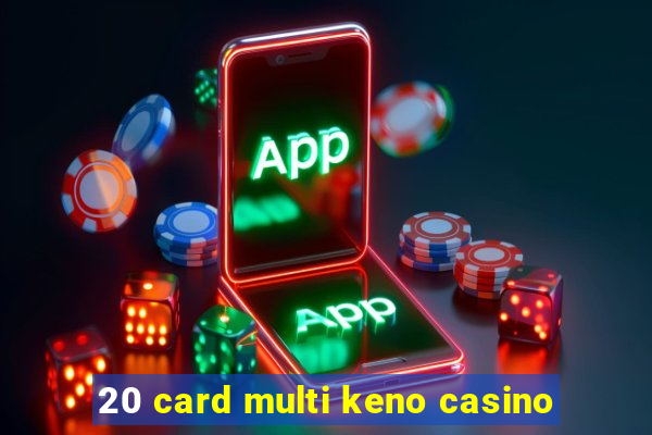 20 card multi keno casino