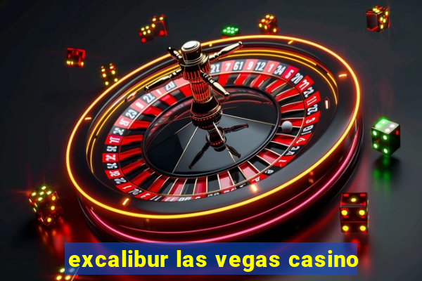 excalibur las vegas casino