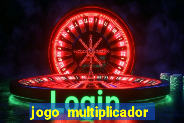 jogo multiplicador de dinheiro