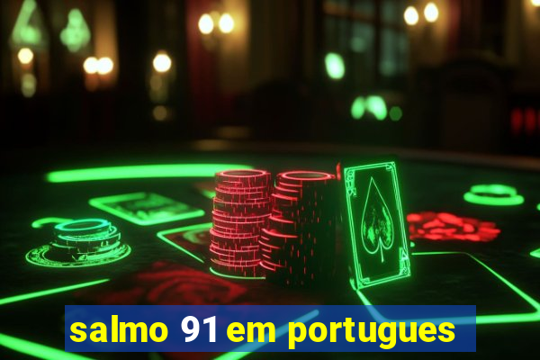 salmo 91 em portugues